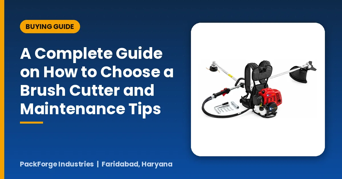 A Complete Guide on How to Choose a Brush Cutter and Maintenance Tips